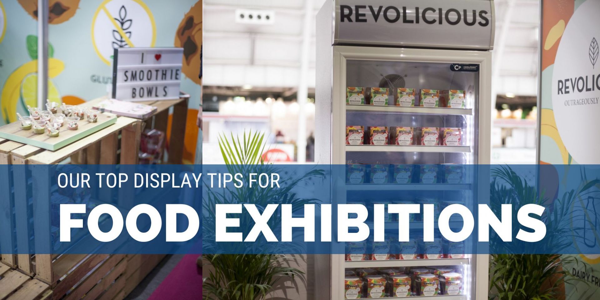 Our Top Display Tips for Food Exhibitions